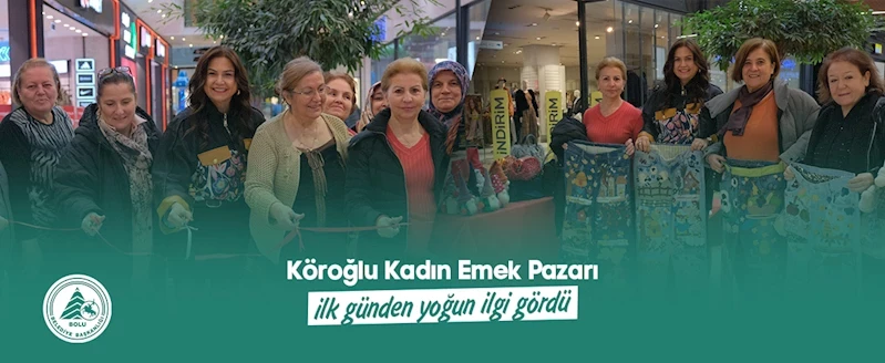 Köroğlu Kadın Emek Pazarı ilk günden yoğun ilgi gördü