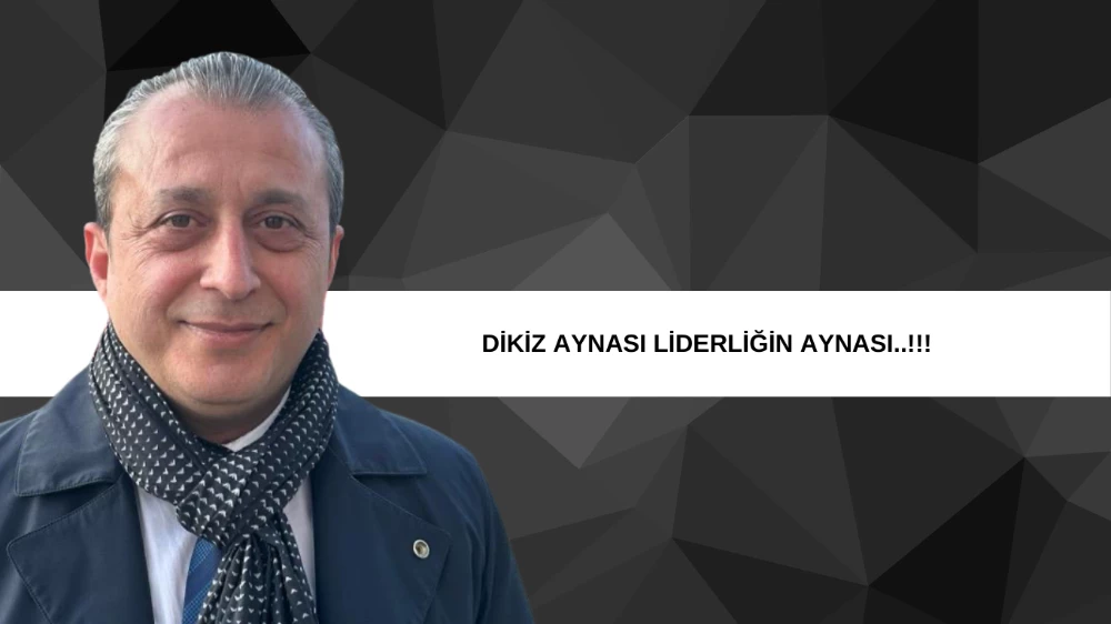 DİKİZ AYNASI LİDERLİĞİN AYNASI..!!!