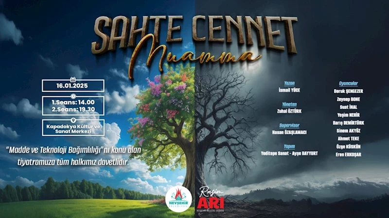 “Sahte Cennet-Muamma” Oyunu Nevşehir’de Sahnelenecek