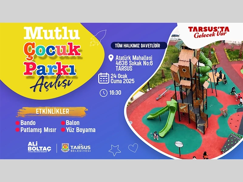 TARSUS’TA “MUTLU ÇOCUK PARKI” AÇILIYOR