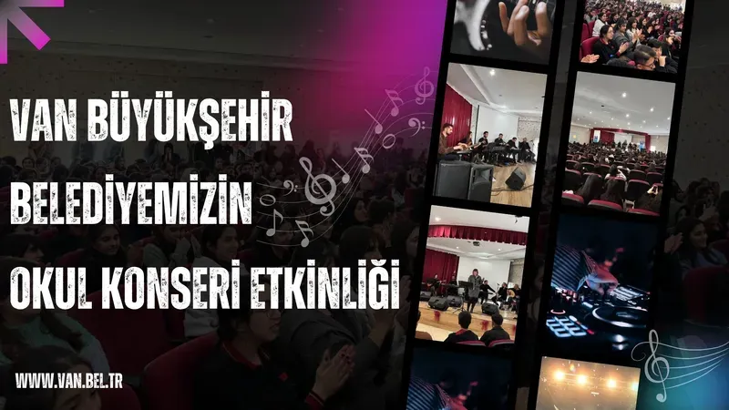 Van Büyükşehir Belediyesi Okullarda Konser Etkinlikleri Düzenliyor
