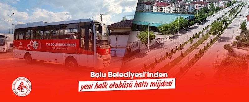 Bolu Belediyesi’nden yeni halk otobüsü hattı müjdesi