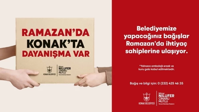 Konak Belediyesi Ramazan’da Dayanışmayı Büyütüyor