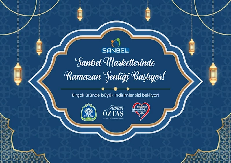 SANBEL MARKETLERİNDE RAMAZAN ŞENLİĞİ BAŞLIYOR!