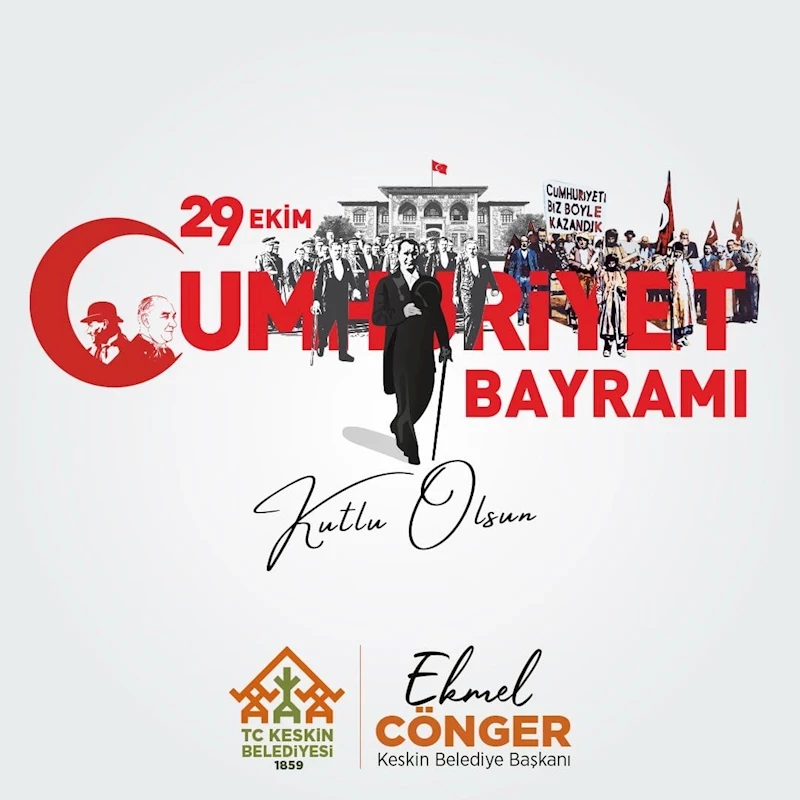 Keskin Belediye Başkanı Ekmel Cönger 29 Ekim Cumhuriyet Bayramı mesajı