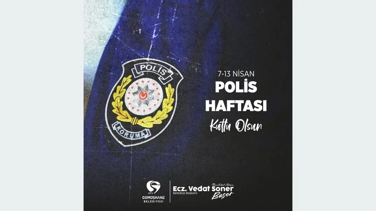 BAŞKANIMIZ, POLİS HAFTASI’NI KUTLADI