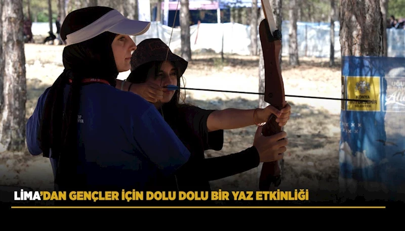 LİMA’DAN GENÇLER İÇİN DOLU DOLU BİR YAZ ETKİNLİĞİ